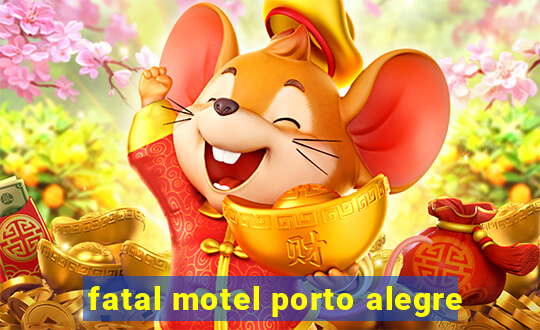 fatal motel porto alegre