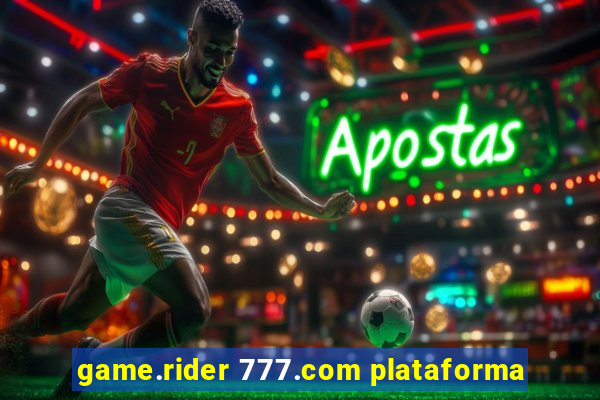 game.rider 777.com plataforma