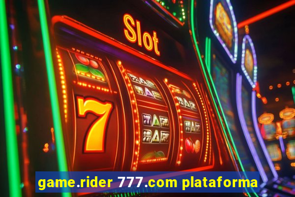 game.rider 777.com plataforma