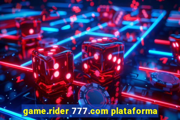 game.rider 777.com plataforma