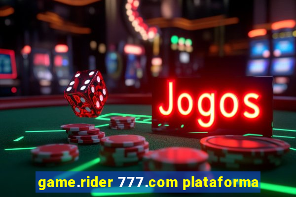 game.rider 777.com plataforma