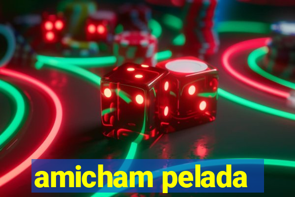 amicham pelada