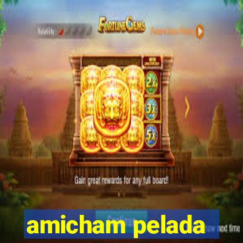 amicham pelada