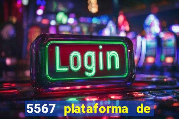 5567 plataforma de jogos login