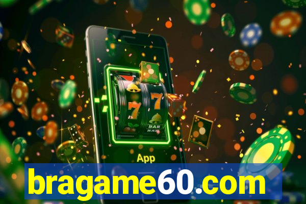 bragame60.com