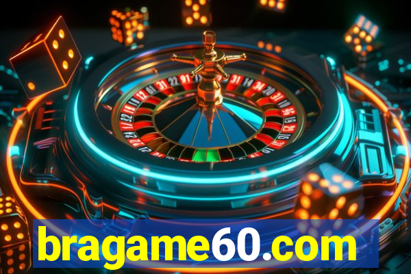 bragame60.com