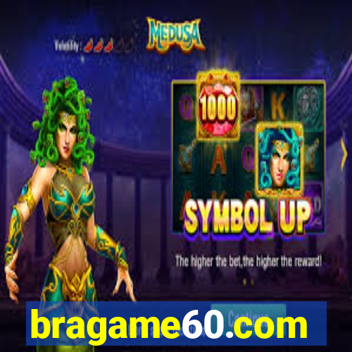 bragame60.com