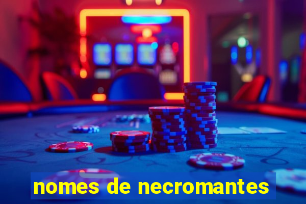 nomes de necromantes