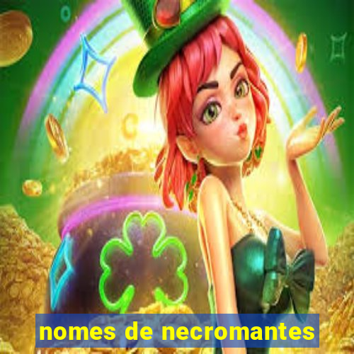 nomes de necromantes