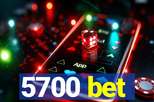 5700 bet