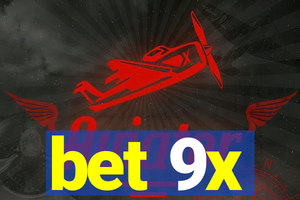 bet 9x