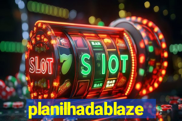 planilhadablaze