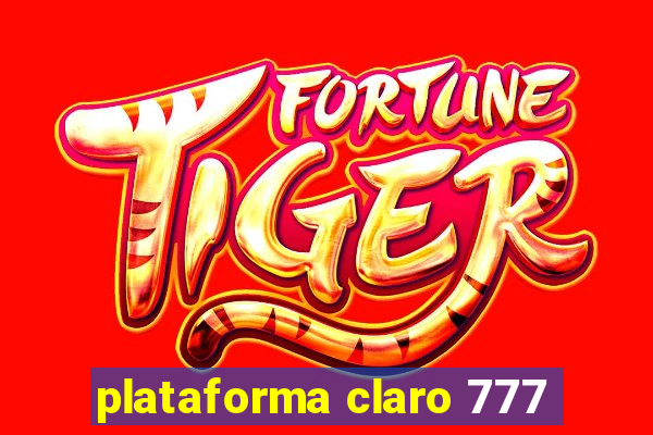 plataforma claro 777