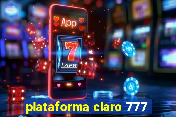 plataforma claro 777