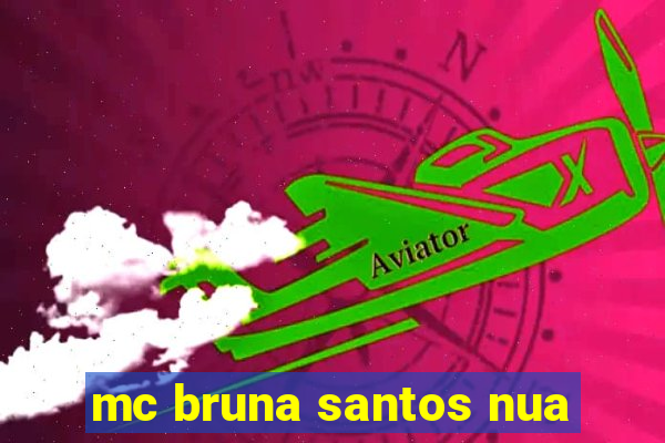 mc bruna santos nua