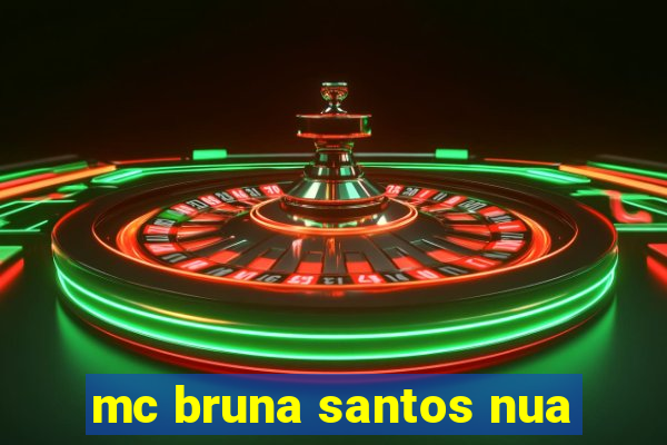 mc bruna santos nua