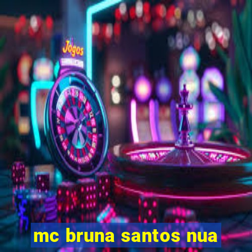 mc bruna santos nua