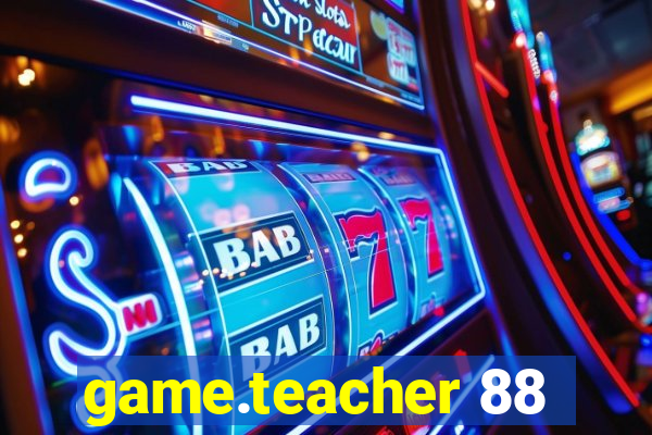 game.teacher 88