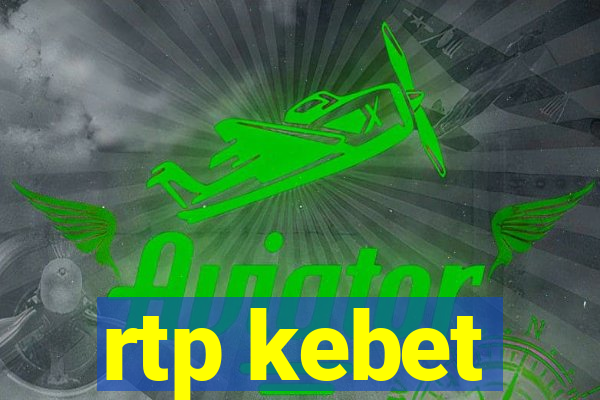 rtp kebet