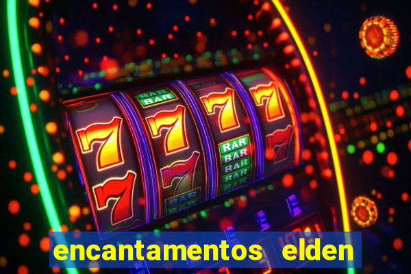 encantamentos elden ring wiki