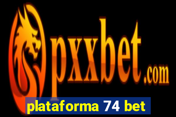 plataforma 74 bet