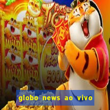 globo news ao vivo mega canais