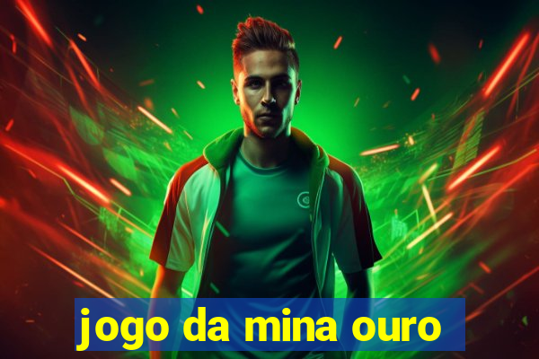 jogo da mina ouro