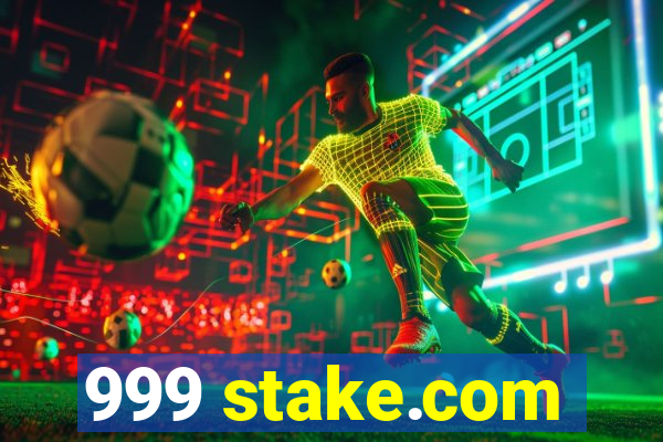 999 stake.com