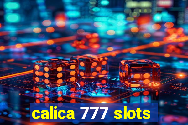 calica 777 slots