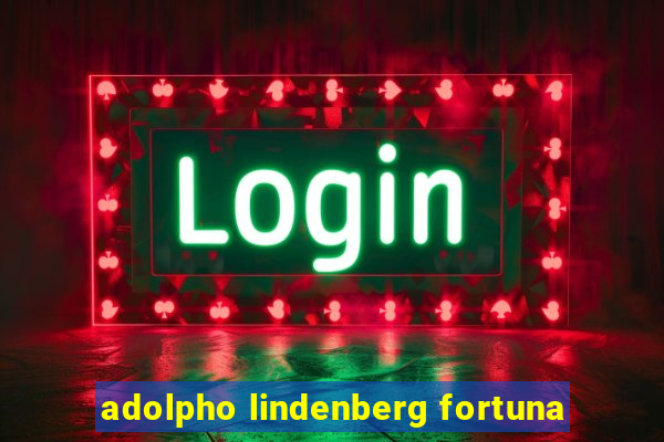 adolpho lindenberg fortuna