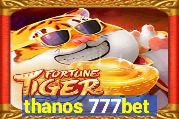 thanos 777bet