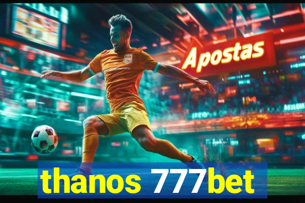 thanos 777bet