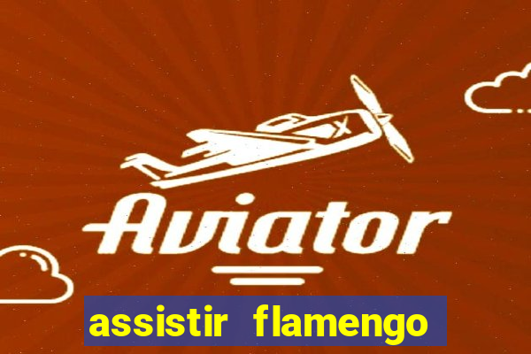 assistir flamengo play hd