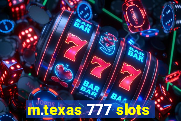 m.texas 777 slots