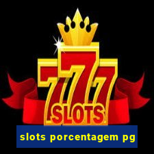 slots porcentagem pg