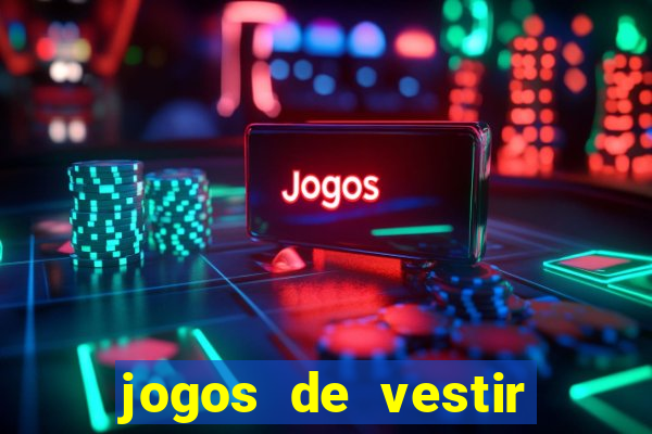 jogos de vestir click jogos