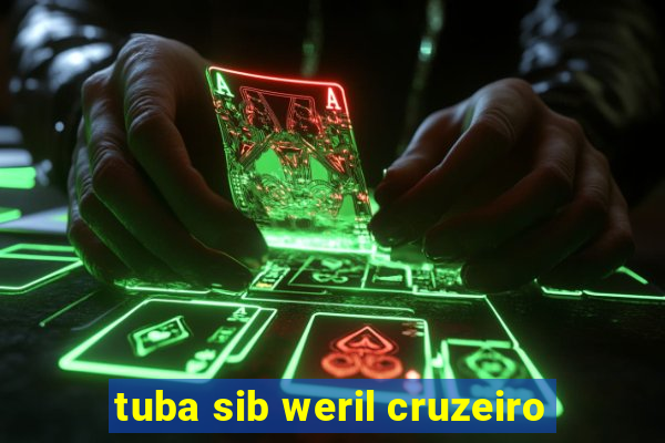 tuba sib weril cruzeiro