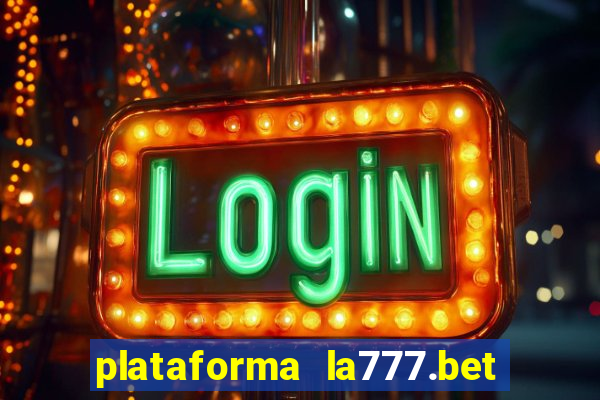 plataforma la777.bet é confiável