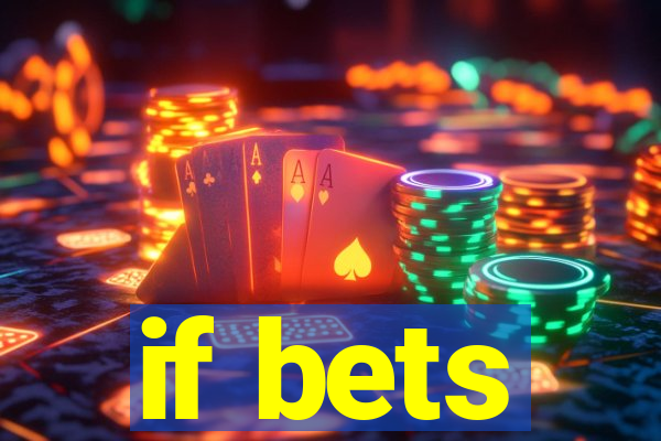 if bets