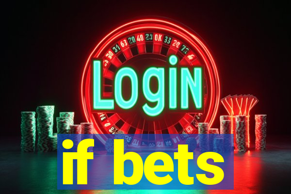 if bets