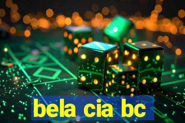 bela cia bc