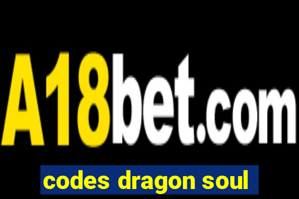 codes dragon soul