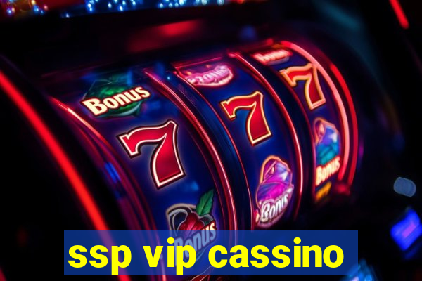 ssp vip cassino