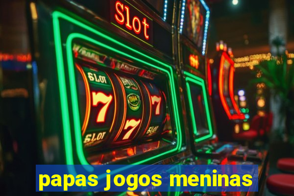 papas jogos meninas