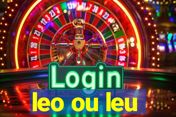 leo ou leu