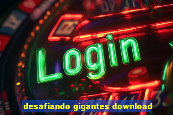 desafiando gigantes download