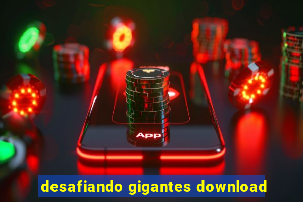 desafiando gigantes download