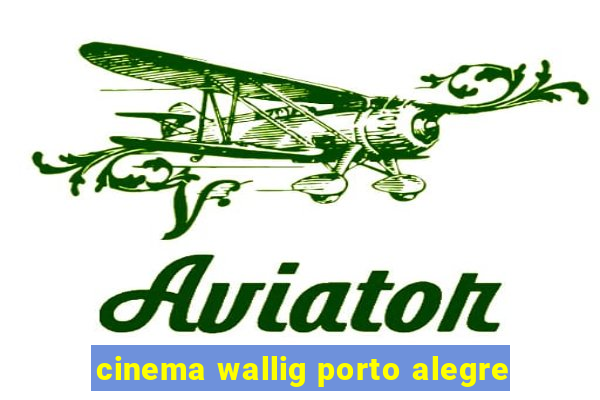 cinema wallig porto alegre