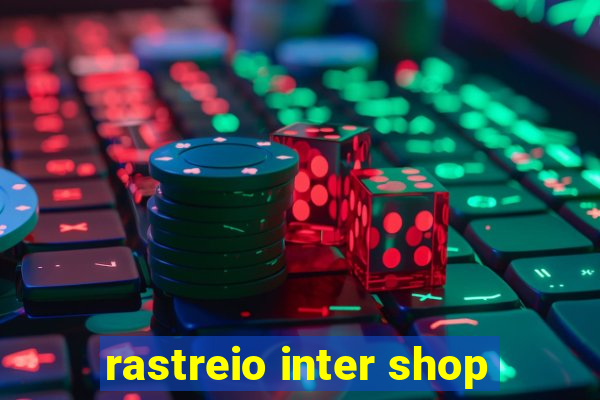 rastreio inter shop