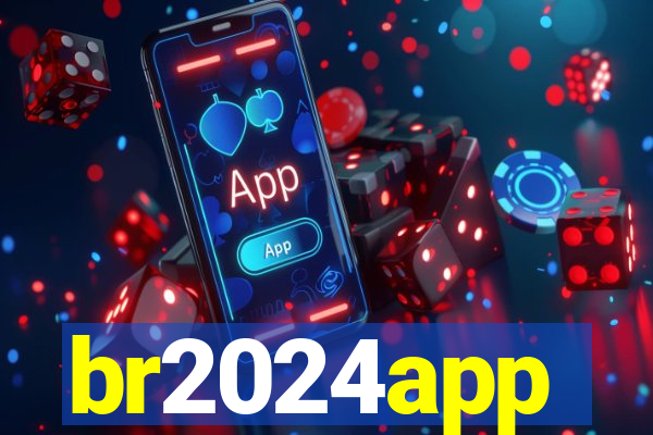 br2024app